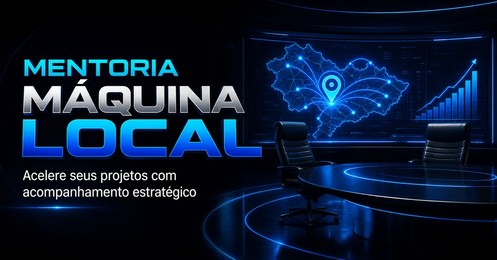 Mentoria Máquina Local: acompanhamento estratégico para acelerar projetos
